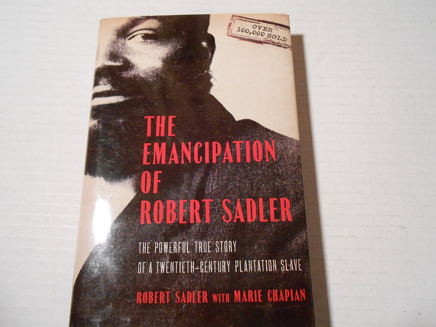 The Emancipation of Robert Sadler - The Powerful True Story of a Twentieth-Century Plantation Slave - 5690