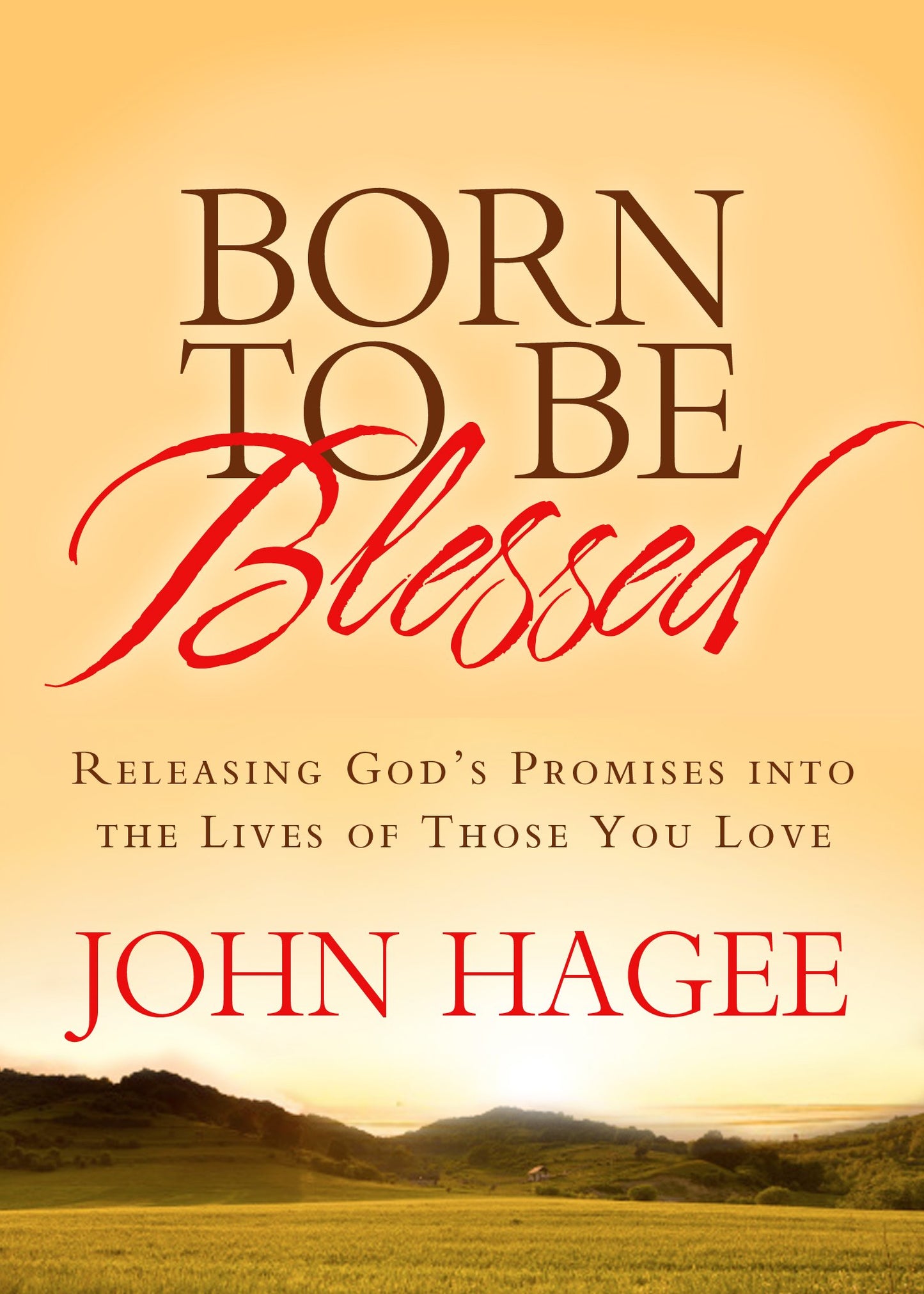 Born to Be Blessed: Releasing God's Promises into the Lives of Those You Love - 9924