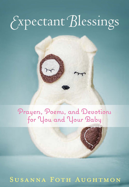Expectant Blessings: Prayers, Poems, and Devotions For You and Your Baby - 6841