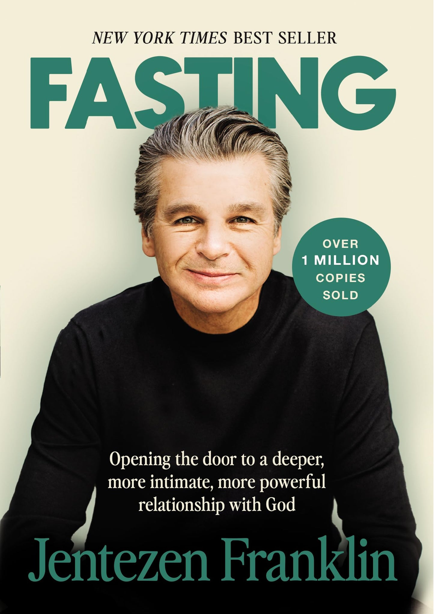 Fasting: Opening the Door to a Deeper, More Intimate, More Powerful Relationship With God - 7781