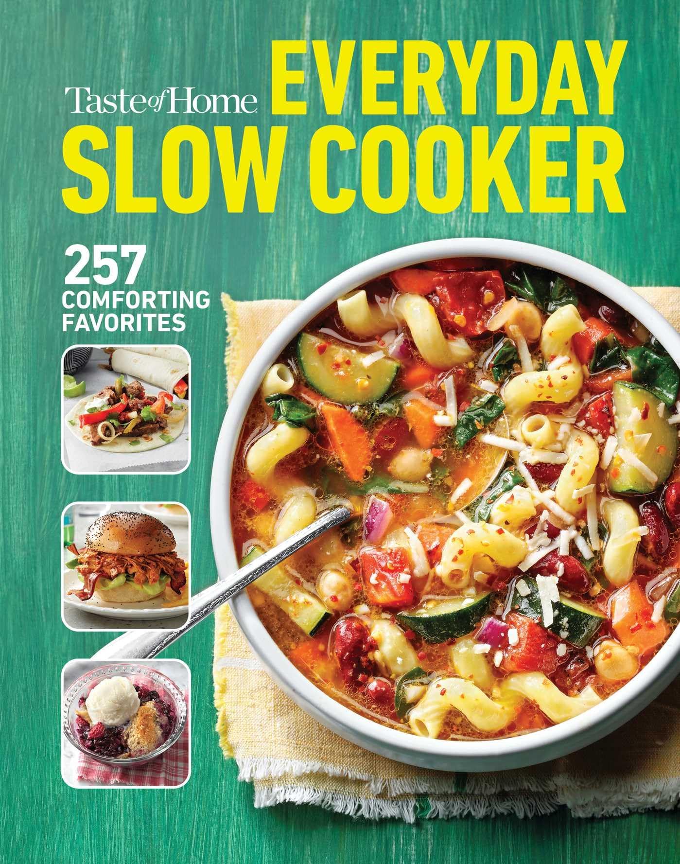 Taste of Home Everyday Slow Cooker Cookbook: 250+ Recipes for Delicious Meals Made Easy, Paperback Edition (Taste of Home Comfort Food) - 9405