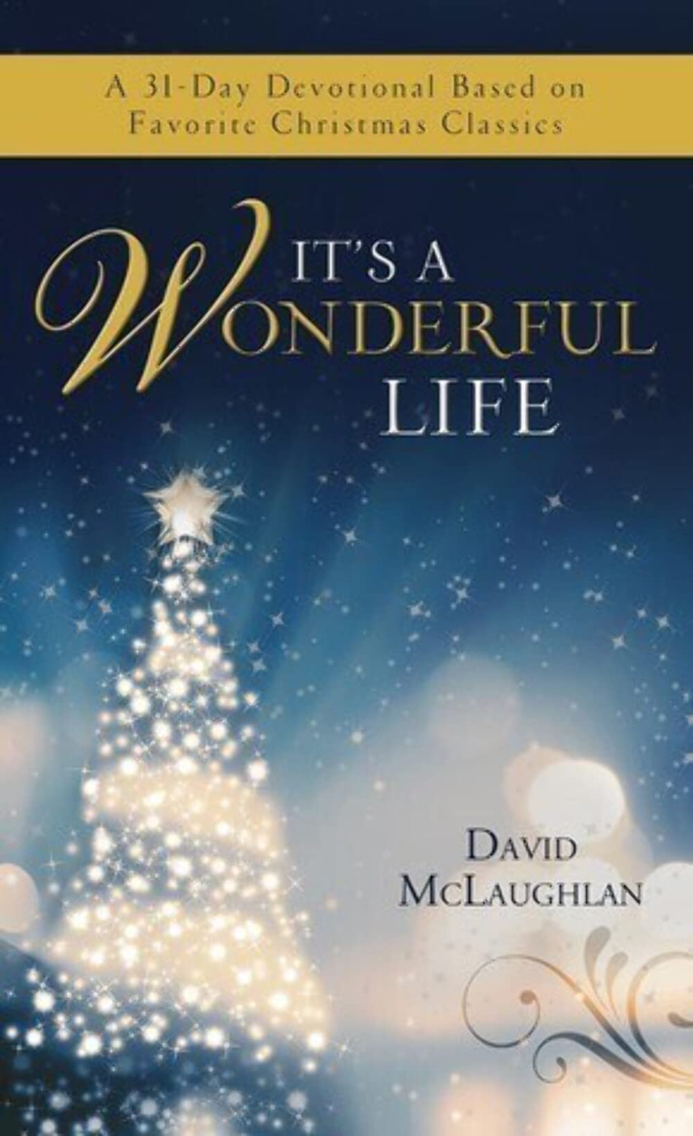 It's a Wonderful Life: A 31-Day Devotional Based on Favorite Christmas Classics (VALUE BOOKS)