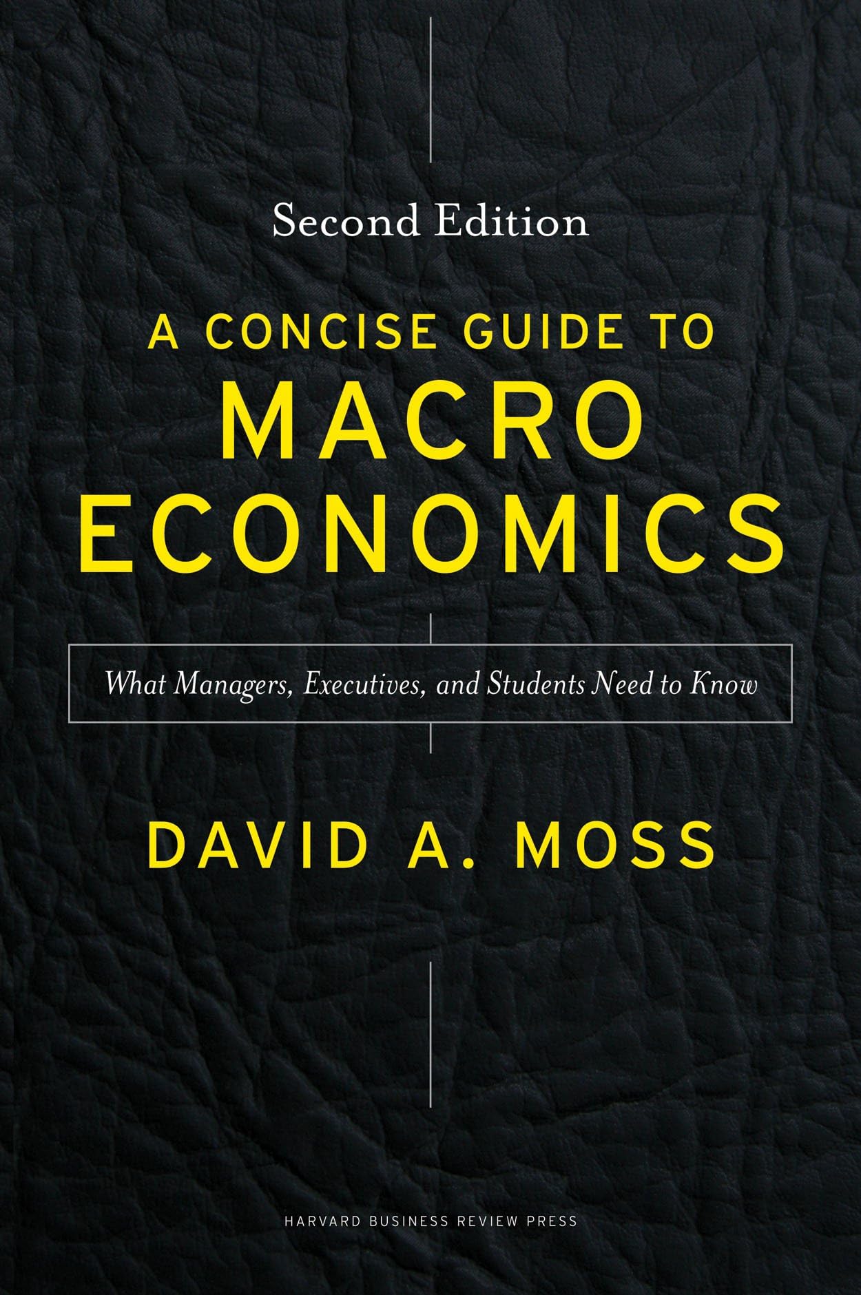 A Concise Guide to Macroeconomics, Second Edition: What Managers, Executives, and Students Need to Know - 4095