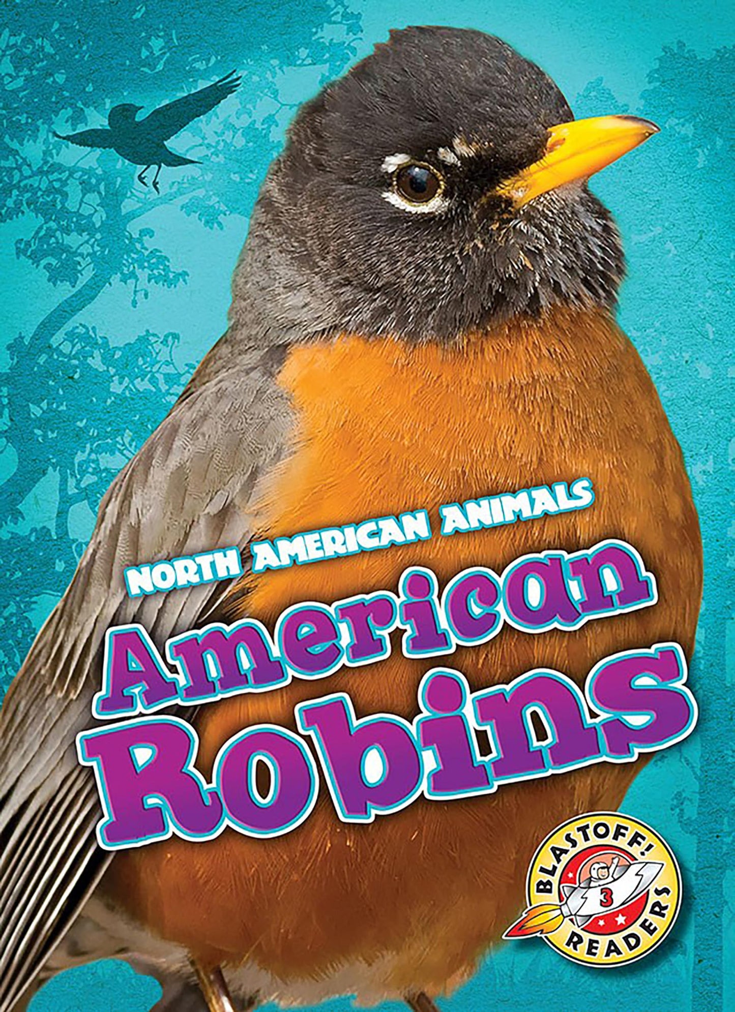 American Robins (Blastoff Readers. Level 3)