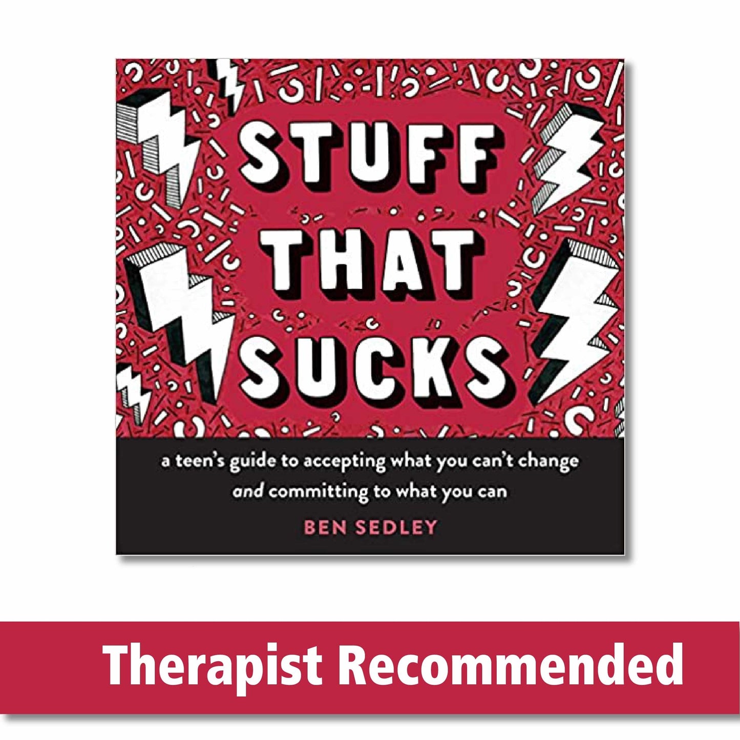 Stuff That Sucks: A Teen's Guide to Accepting What You Can't Change and Committing to What You Can (The Instant Help Solutions Series) - 8480