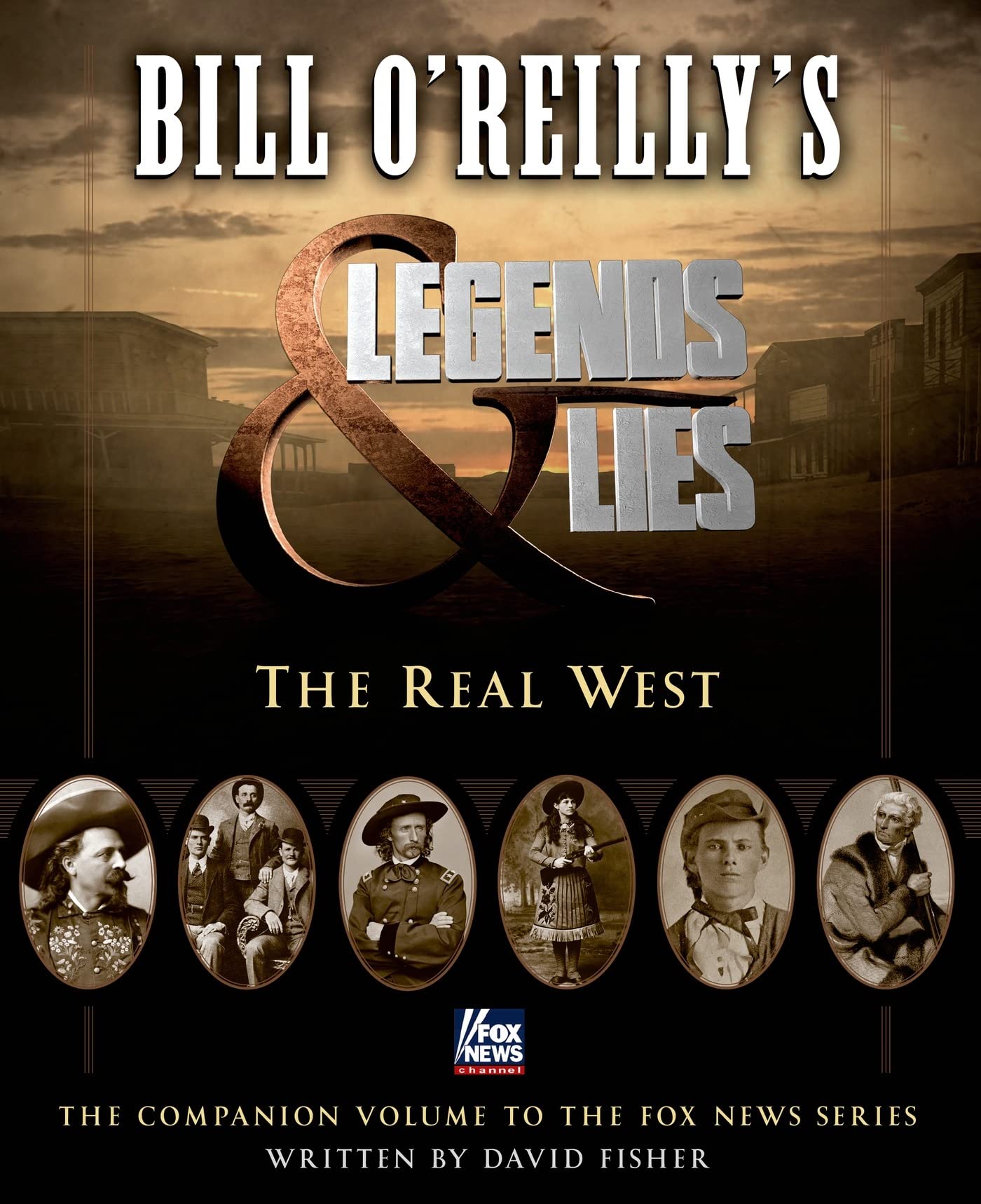 Bill O'Reilly's Legends and Lies: The Real West: The Real West - 6132
