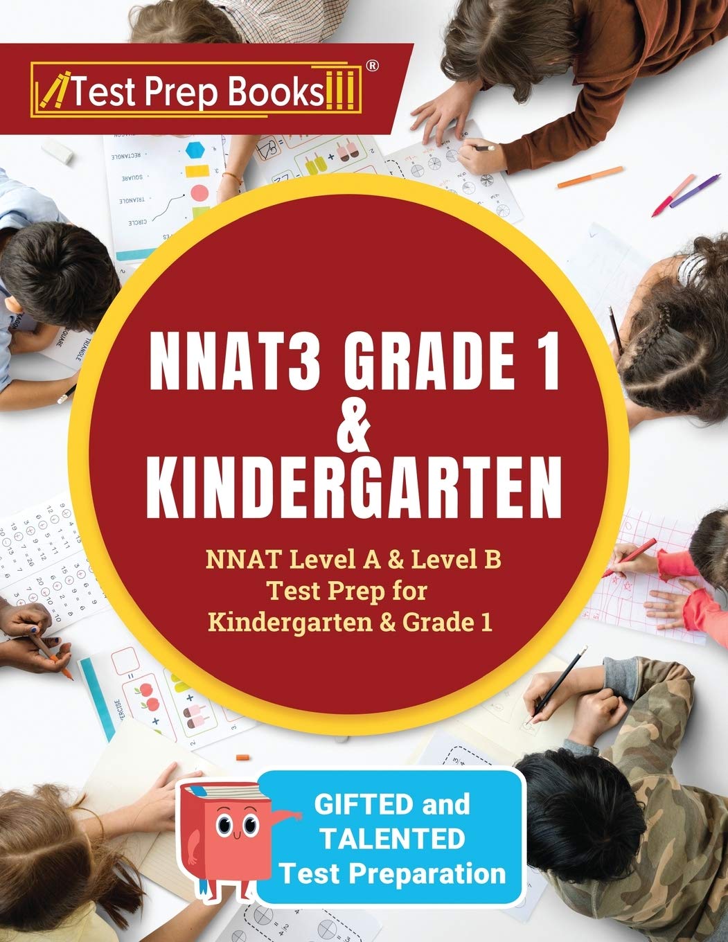 NNAT3 Grade 1 & Kindergarten: NNAT Level A & Level B Test Prep for Gifted and Talented Test Preparation Kindergarten & Grade 1 - 6202