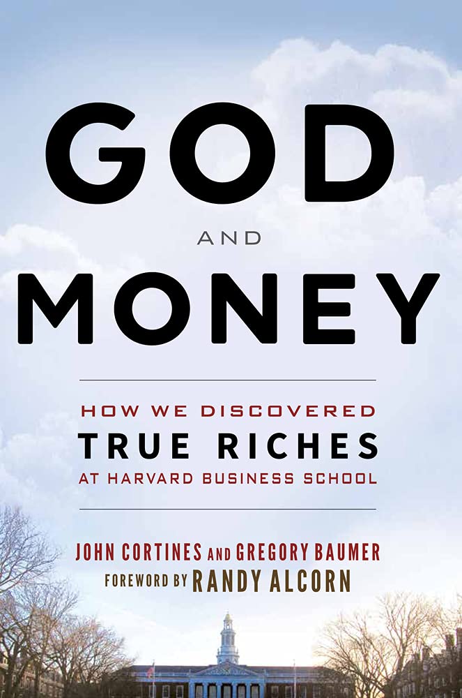God and Money: How We Discovered True Riches at Harvard Business School - 7993