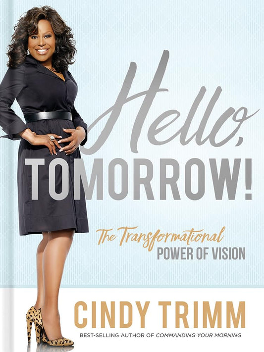 Hello, Tomorrow!: The Transformational Power of Vision - 669