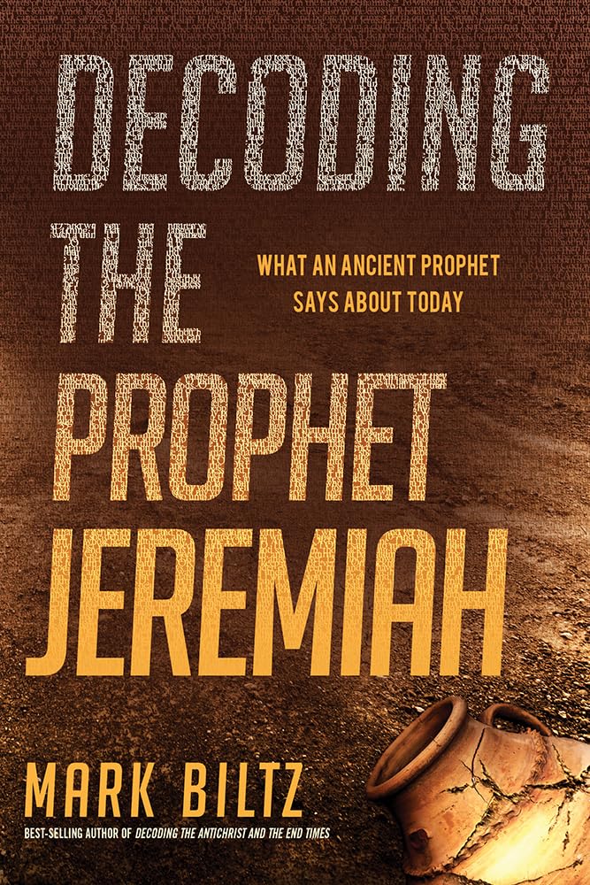 Decoding the Prophet Jeremiah: What an Ancient Prophet Says About Today - 1769