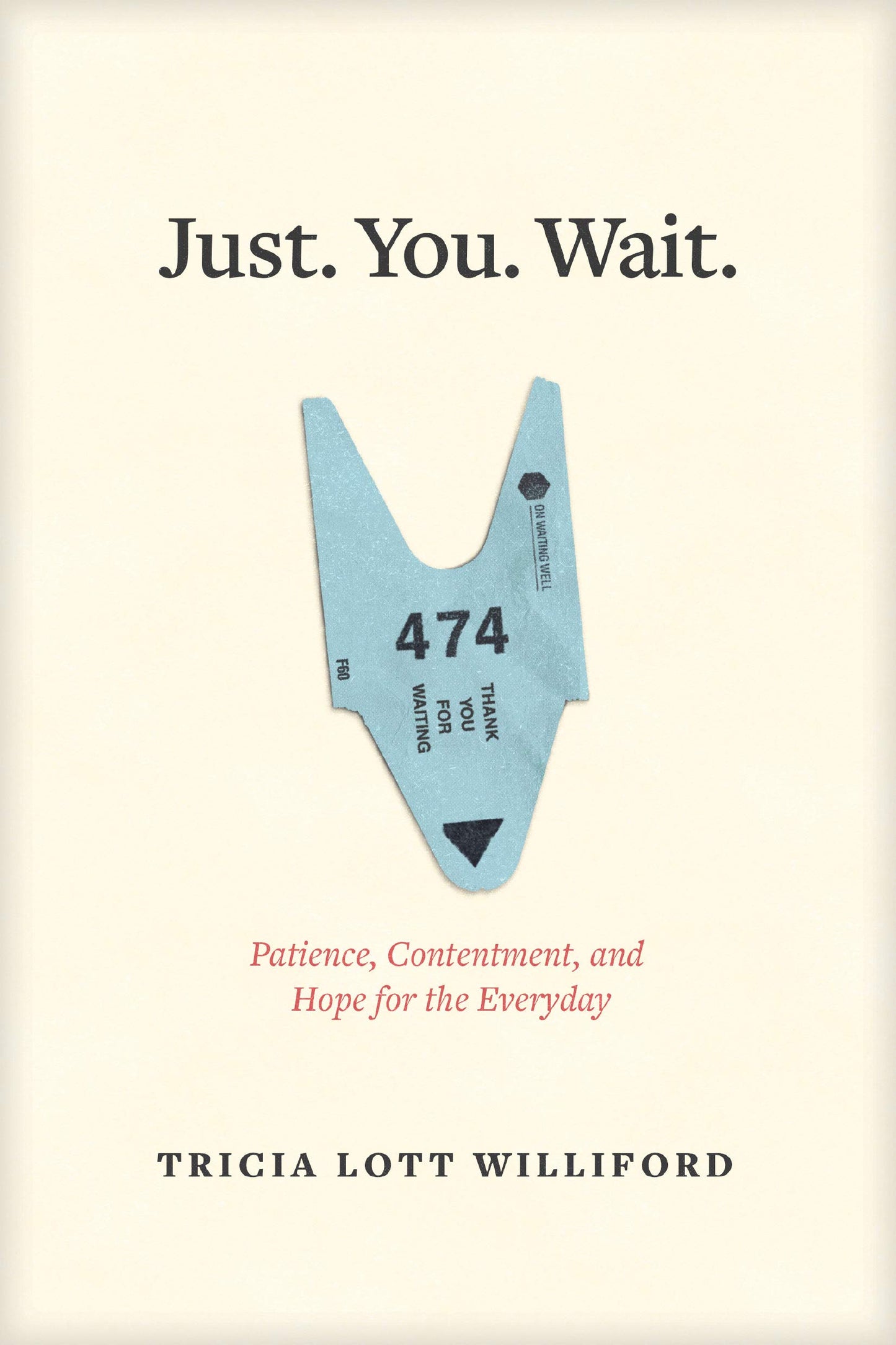 Just. You. Wait.: Patience, Contentment, and Hope for the Everyday - 701