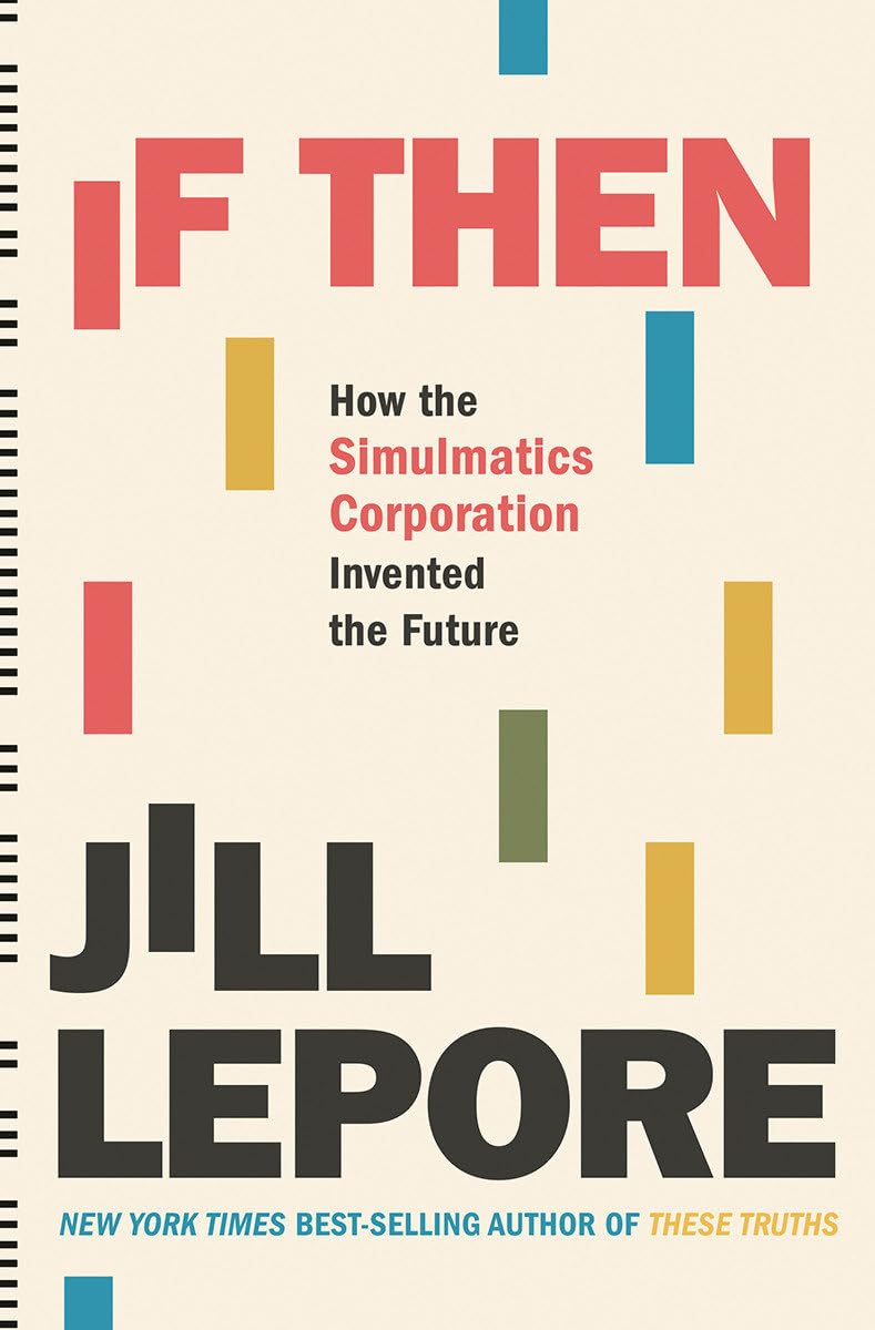 If Then: How the Simulmatics Corporation Invented the Future - 1813