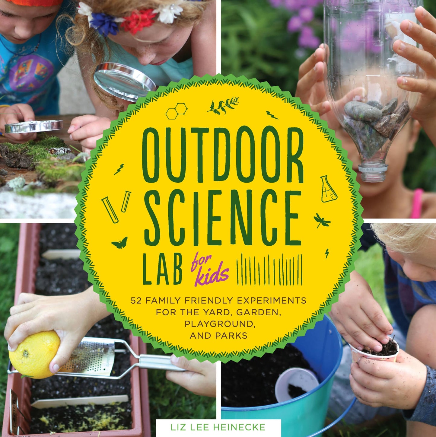 Outdoor Science Lab for Kids: 52 Family-Friendly Experiments for the Yard, Garden, Playground, and Park (Volume 6) (Lab for Kids, 6) - 5481