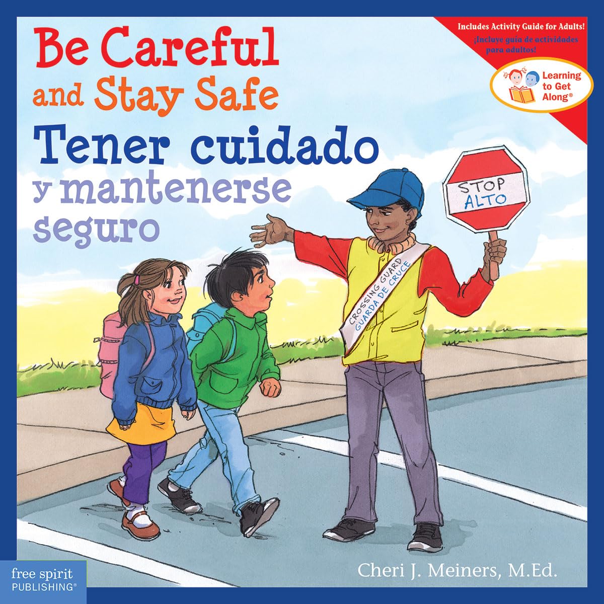 Be Careful and Stay Safe / Tener cuidado y mantenerse seguro (Learning to Get Along®) (Spanish and English Edition)