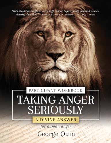 Taking Anger Seriously: A Divine Answer for Human Anger Participant Workbook