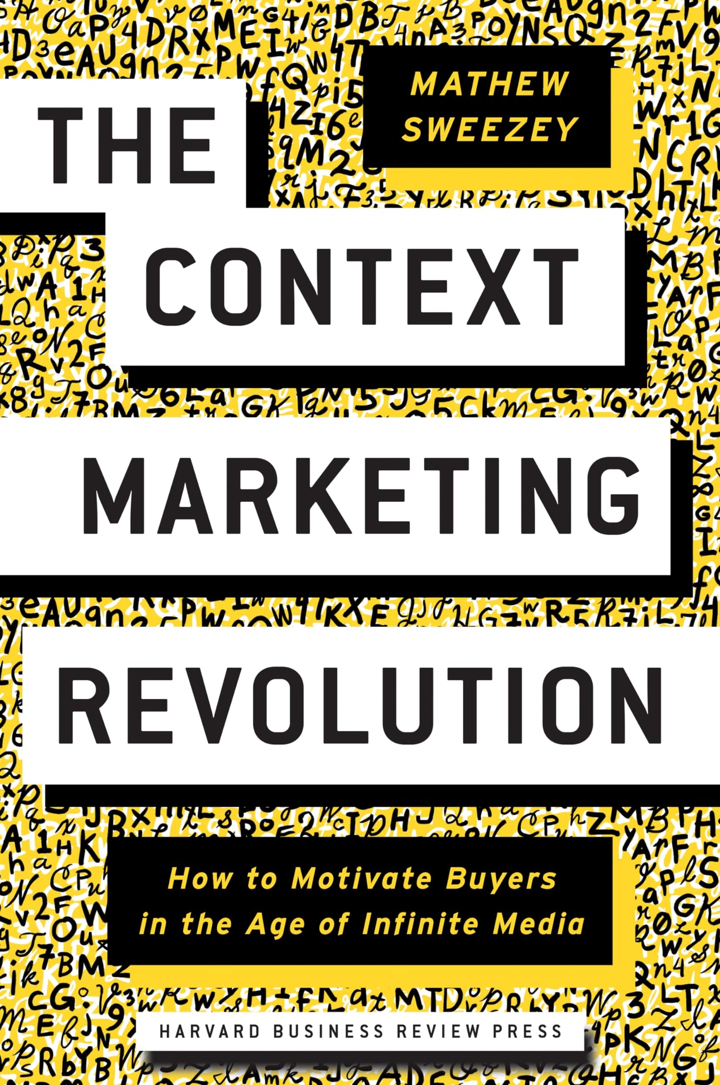 The Context Marketing Revolution: How to Motivate Buyers in the Age of Infinite Media - 8251