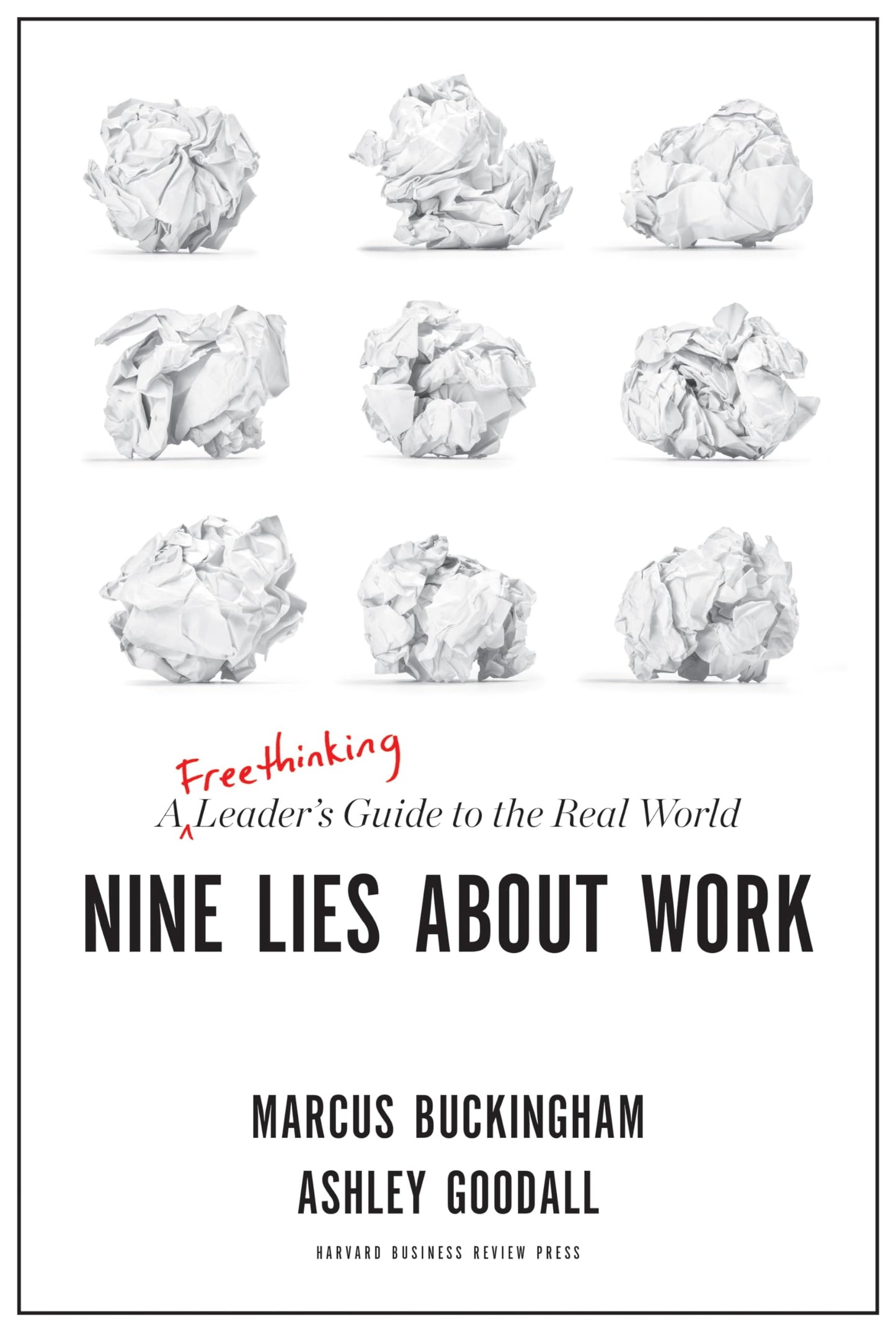 Nine Lies About Work: A Freethinking Leader’s Guide to the Real World - 3295