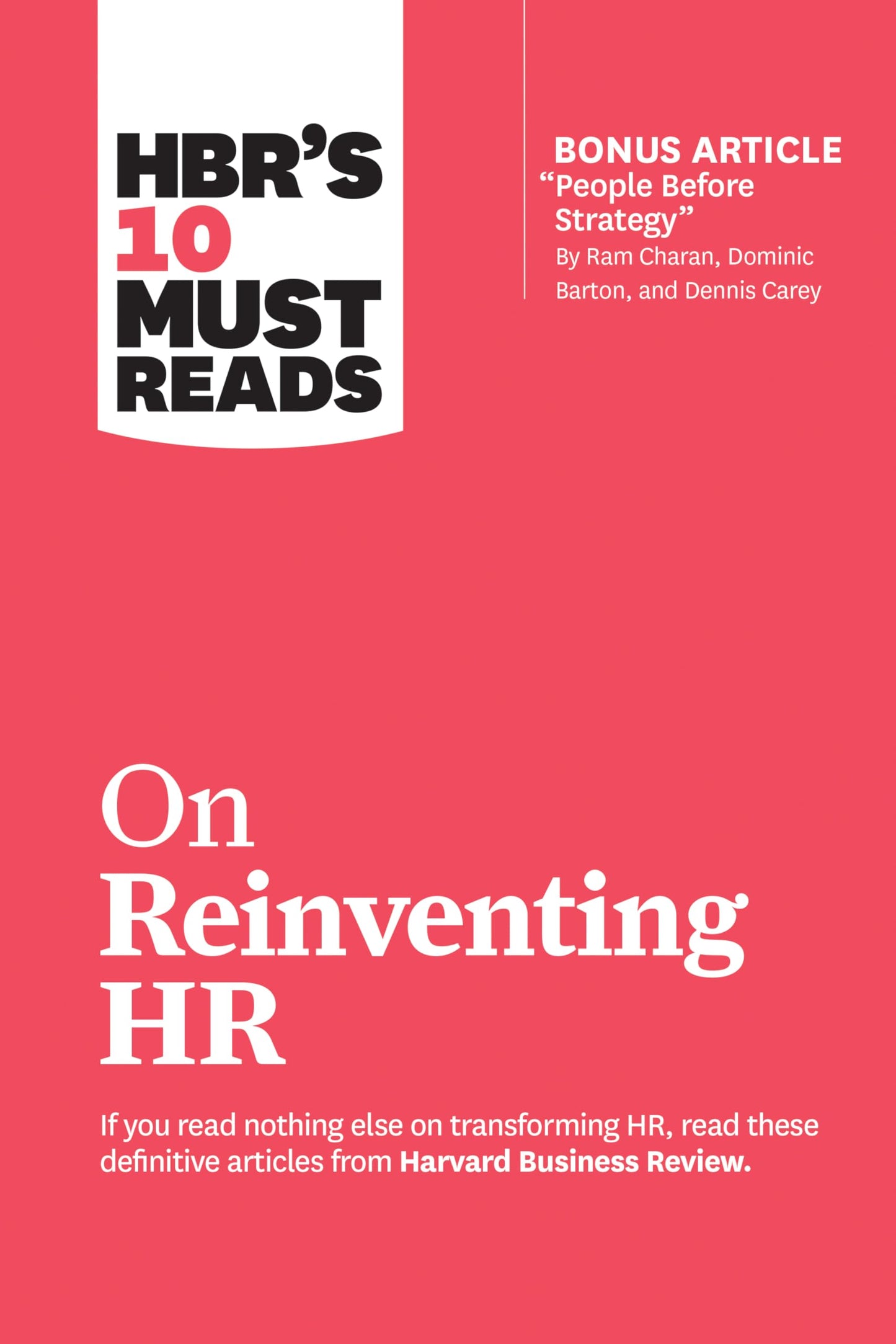 HBR's 10 Must Reads on Reinventing HR (with bonus article "People Before Strategy" by Ram Charan, Dominic Barton, and Dennis Carey) - 2989