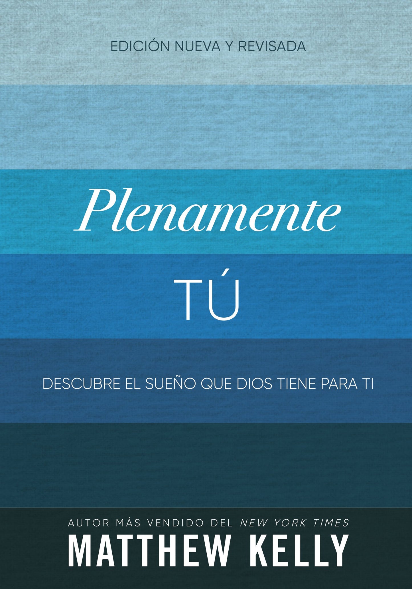 Plenamente Tú: Descubre El Sueño Que Dios Tiene Para Ti (Perfectly Yourself Spanish Edition)