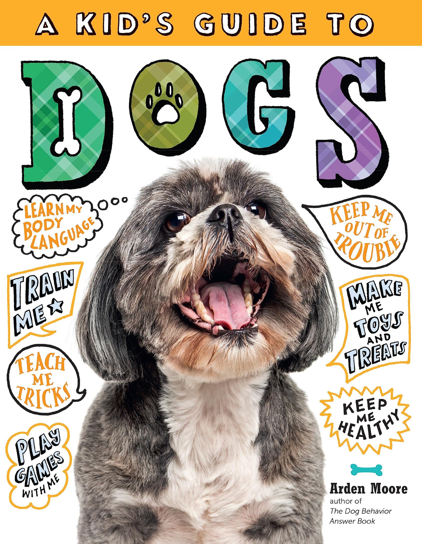 A Kid's Guide to Dogs: How to Train, Care for, and Play and Communicate with Your Amazing Pet! - 2381