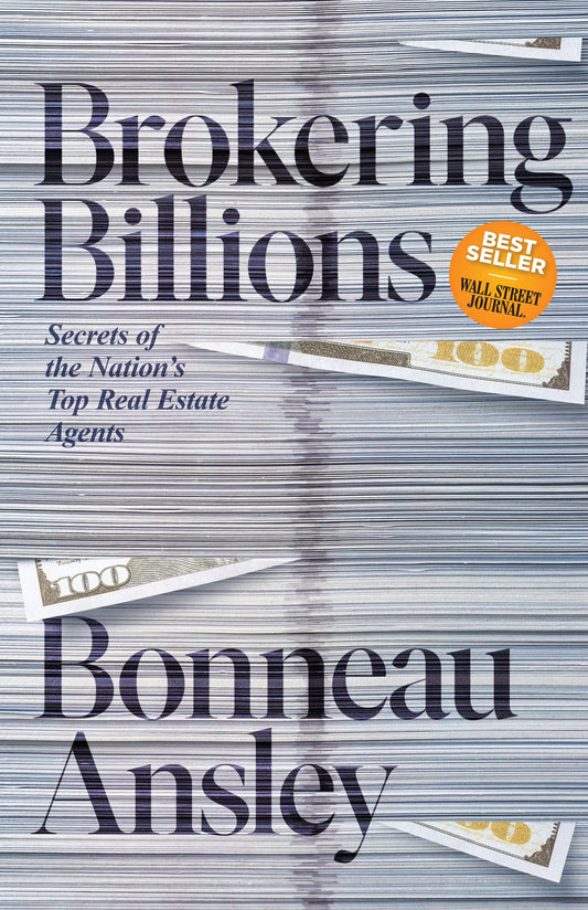 Brokering Billions: Secrets of the Nation’s Top Real Estate Agents - 4452