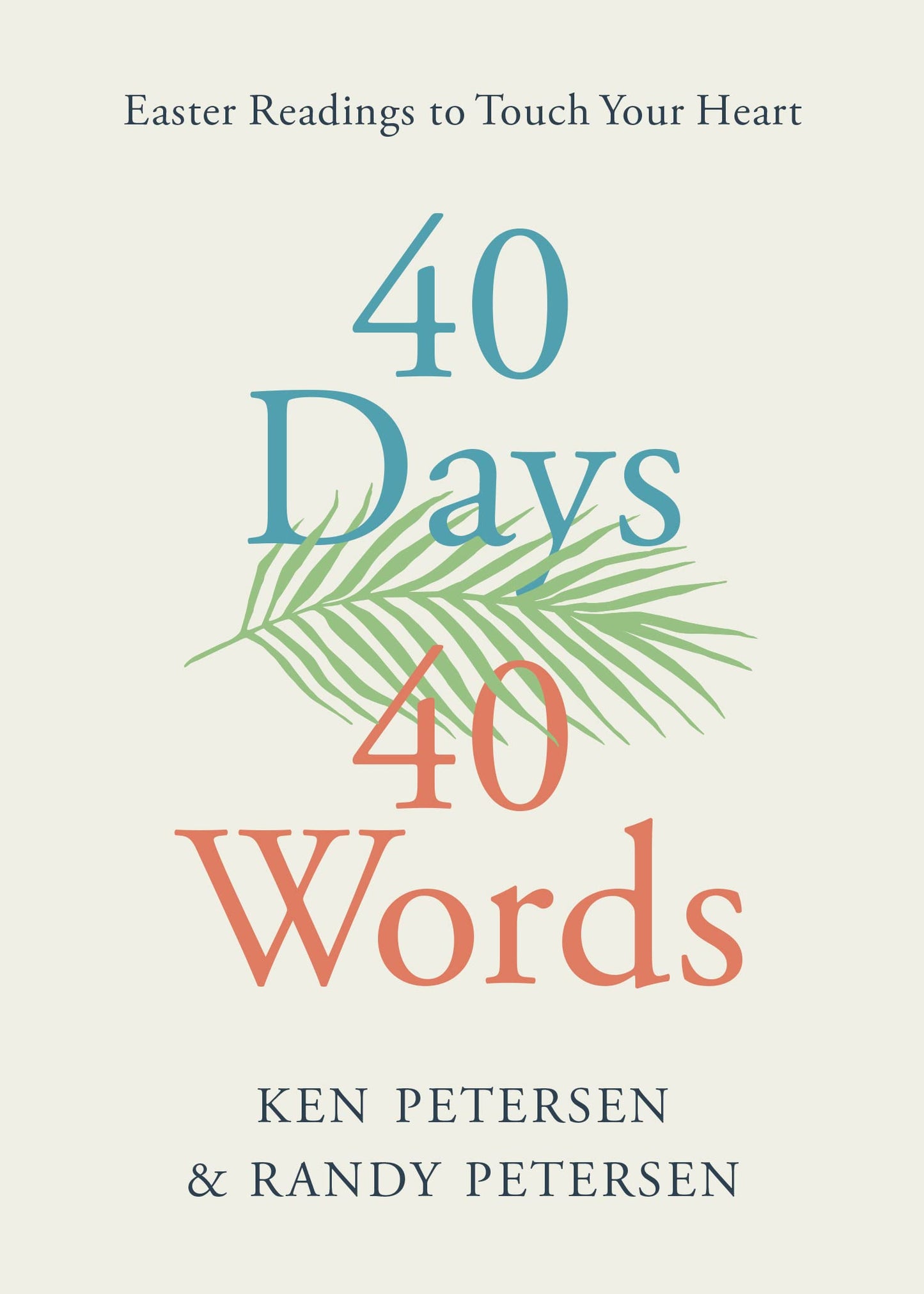 40 Days. 40 Words.: Easter Readings to Touch Your Heart - 7197