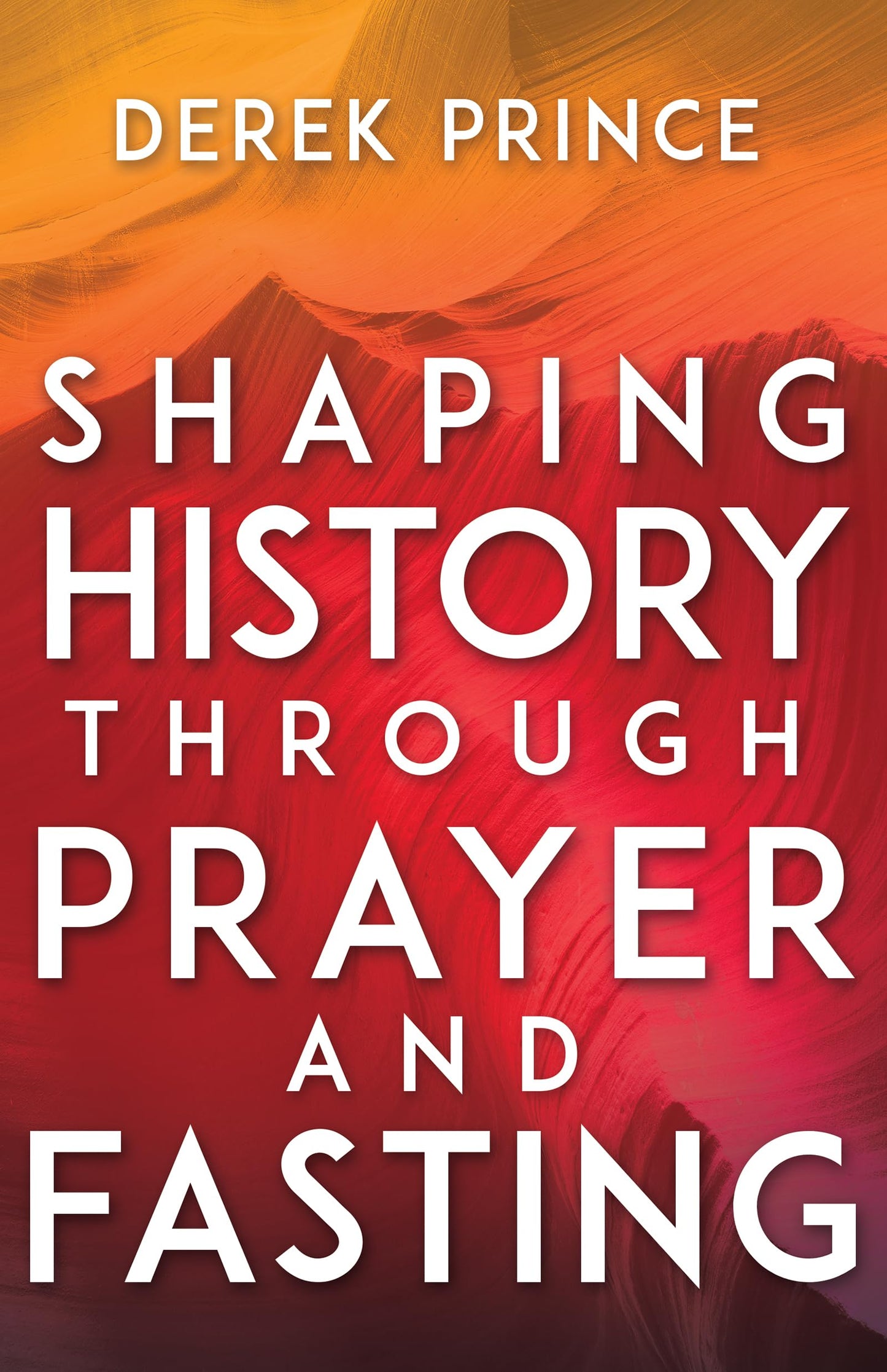 Shaping History Through Prayer and Fasting - 2477