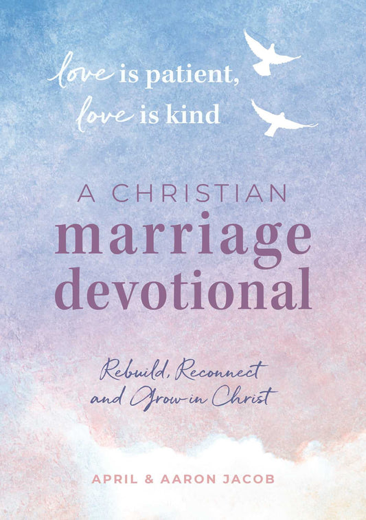 Love is Patient, Love is Kind: A Christian Marriage Devotional: Rebuild, Reconnect, and Grow in Christ - 6240