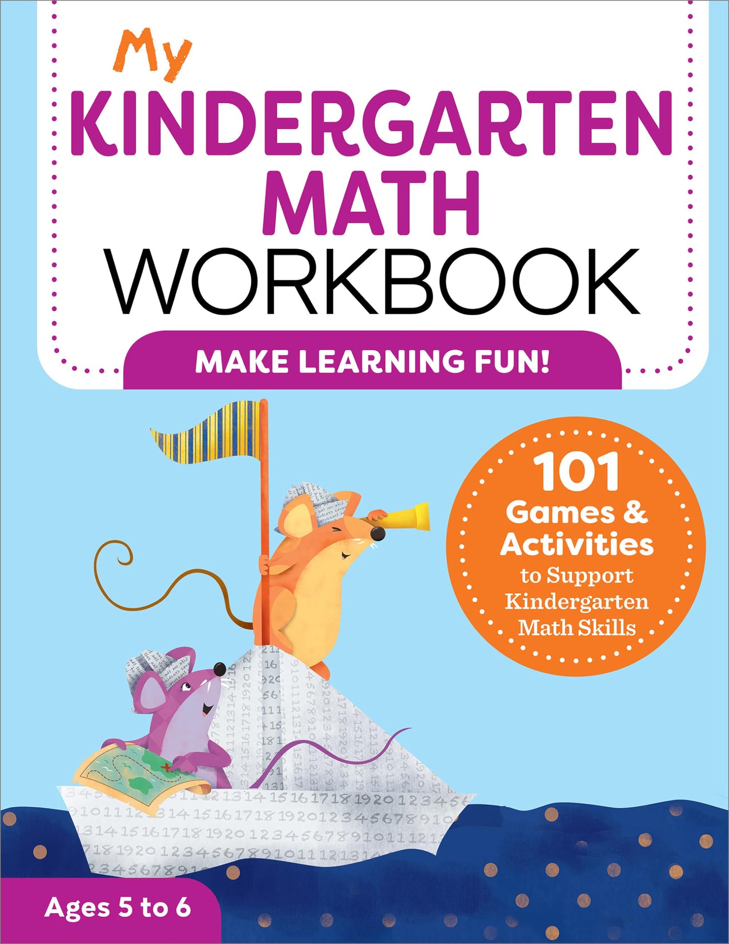 My Kindergarten Math Workbook: 101 Games and Activities to Support Kindergarten Math Skills
