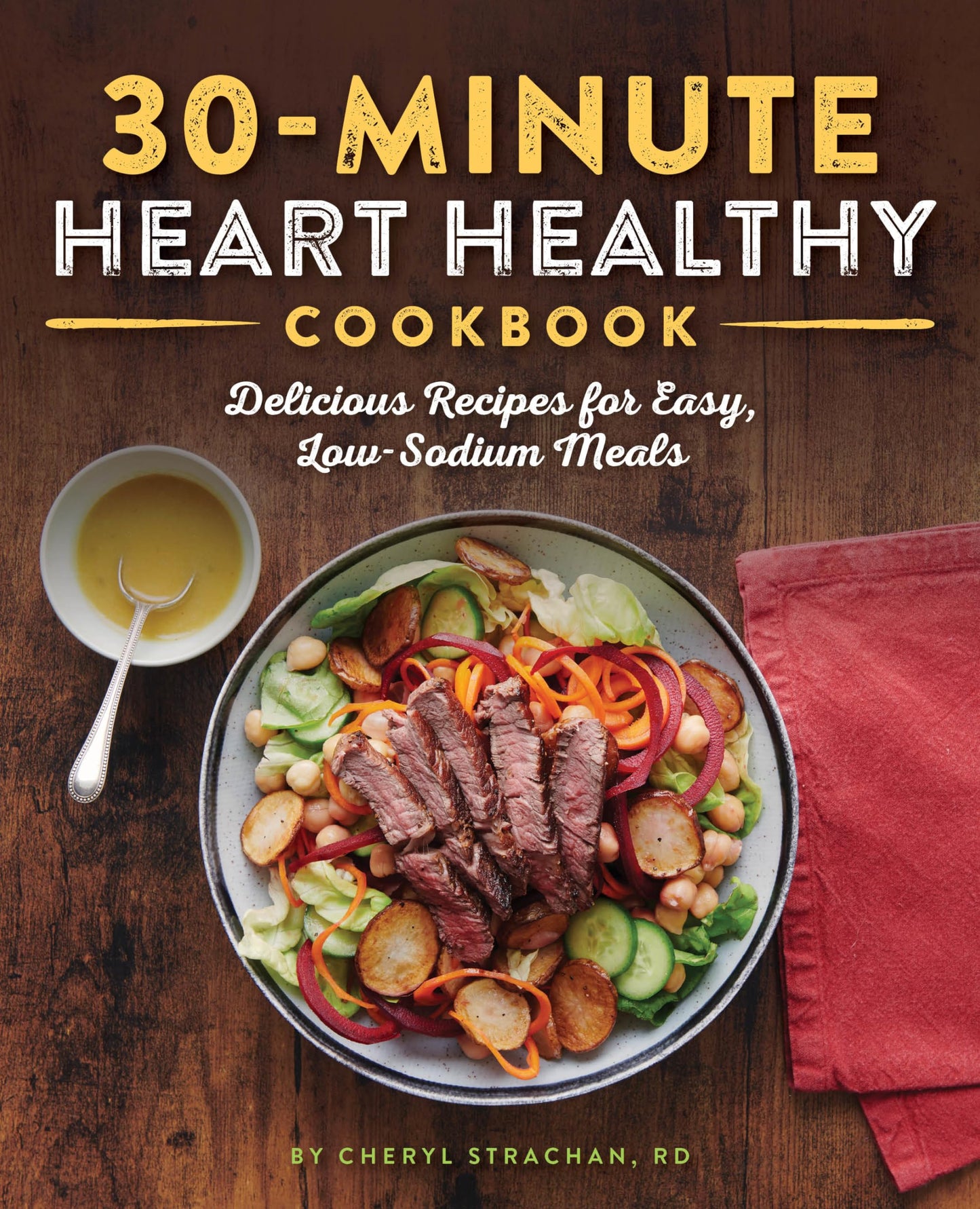 30-Minute Heart Healthy Cookbook: Delicious Recipes for Easy, Low-Sodium Meals - 6166