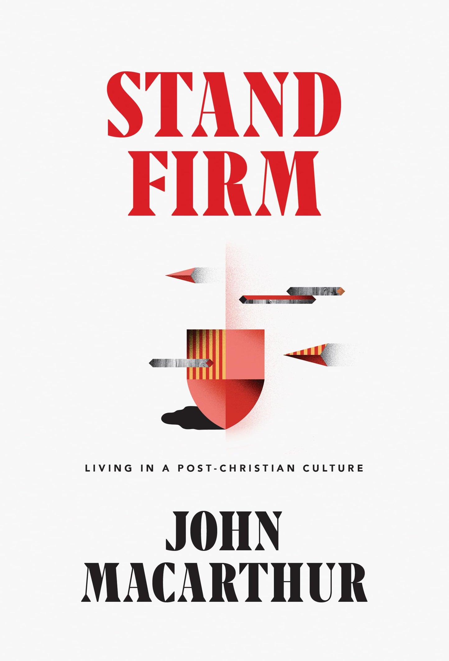 Stand Firm: Living in a Post-Christian Culture - 8930