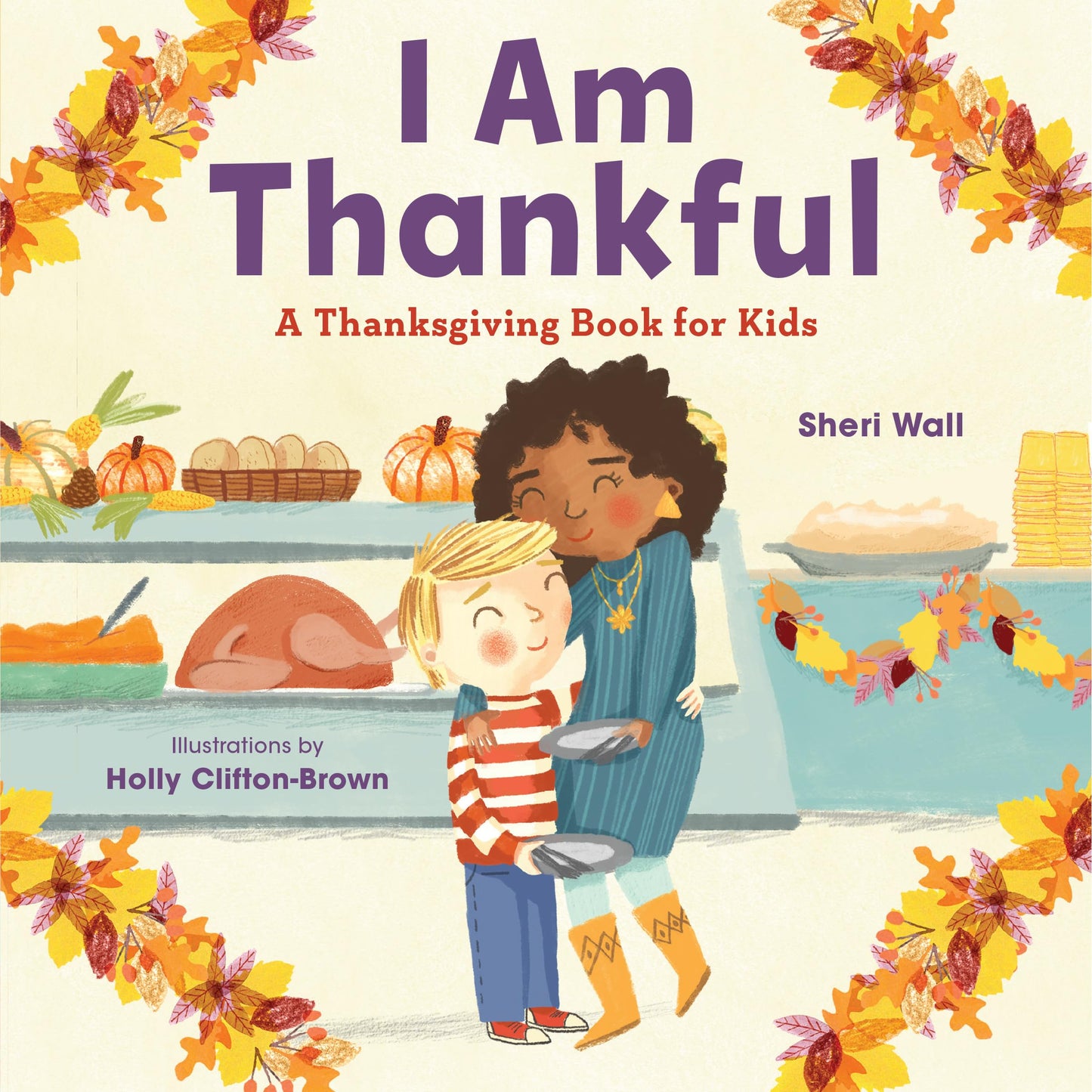 I Am Thankful: A Thanksgiving Book for Kids - 1002