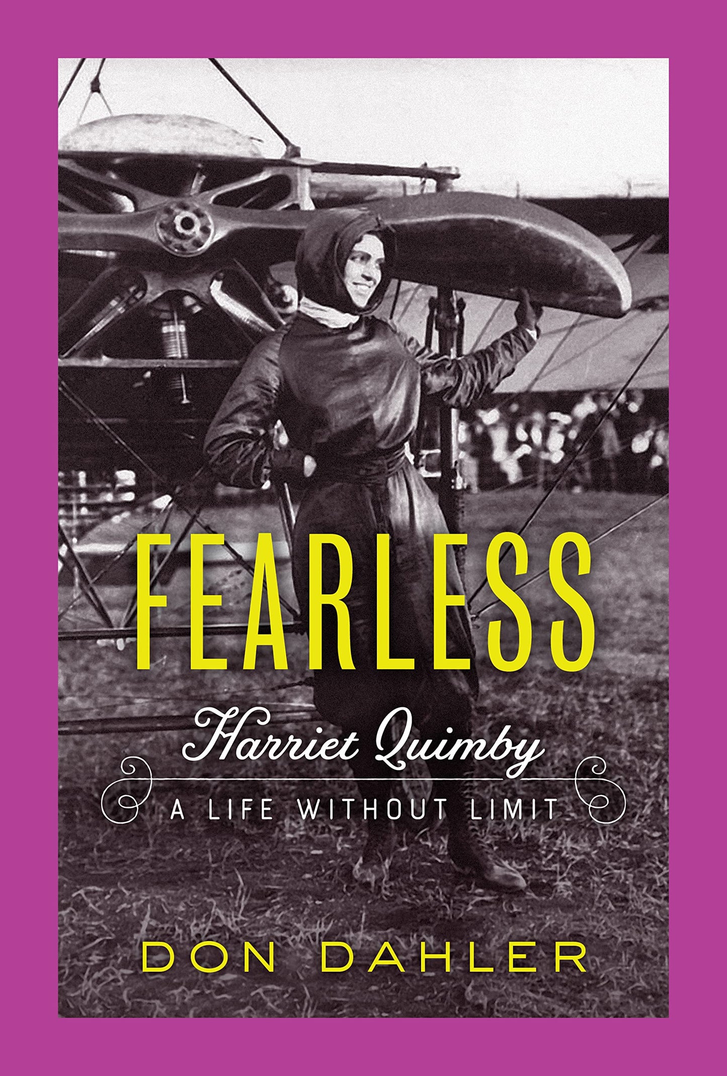 Fearless: Harriet Quimby A Life without Limit - 453