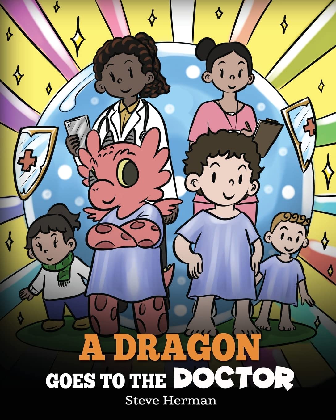 A Dragon Goes to the Doctor: A Story About Doctor Visits (My Dragon Books)