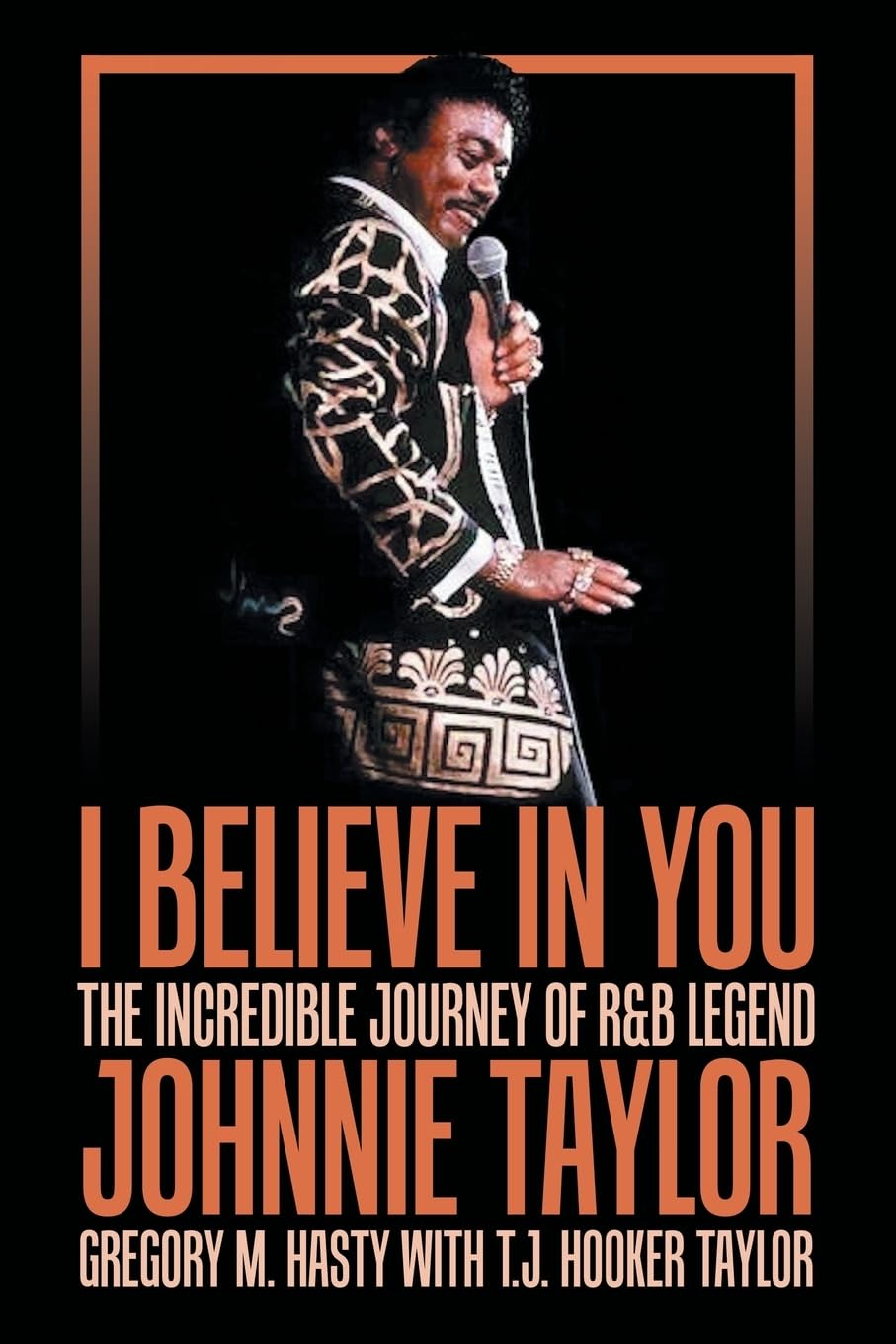 I Believe in You: The Incredible Journey of R&B Legend Johnnie Taylor - 8462