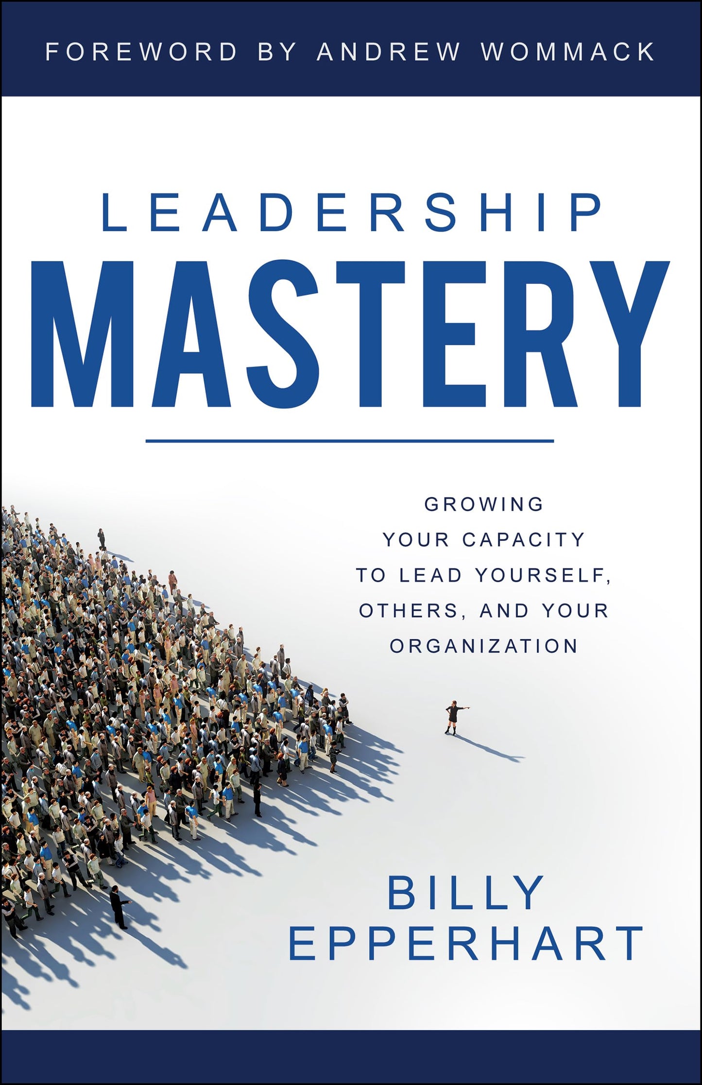 Leadership Mastery: Growing Your Capacity to Lead Yourself, Others, and Your Organization - 5054