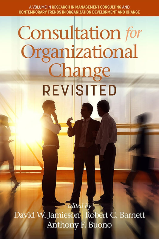 Consultation for Organizational Change Revisited (Research in Management Consulting) - 3581