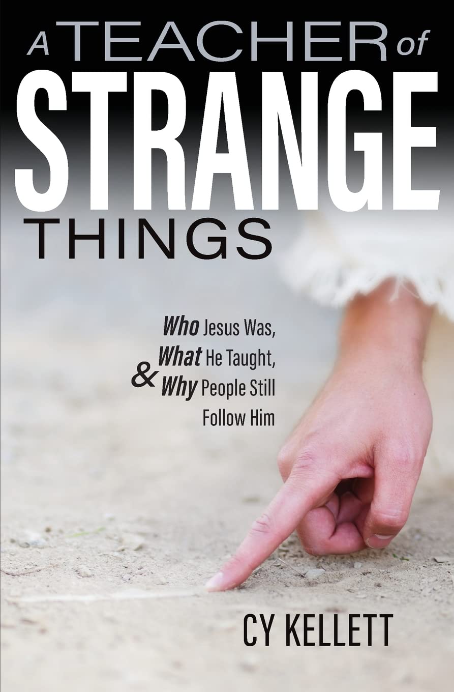 A Teacher of Strange Things- Who Jesus Was, What He Taught, and Why People Still Follow Him - 8516