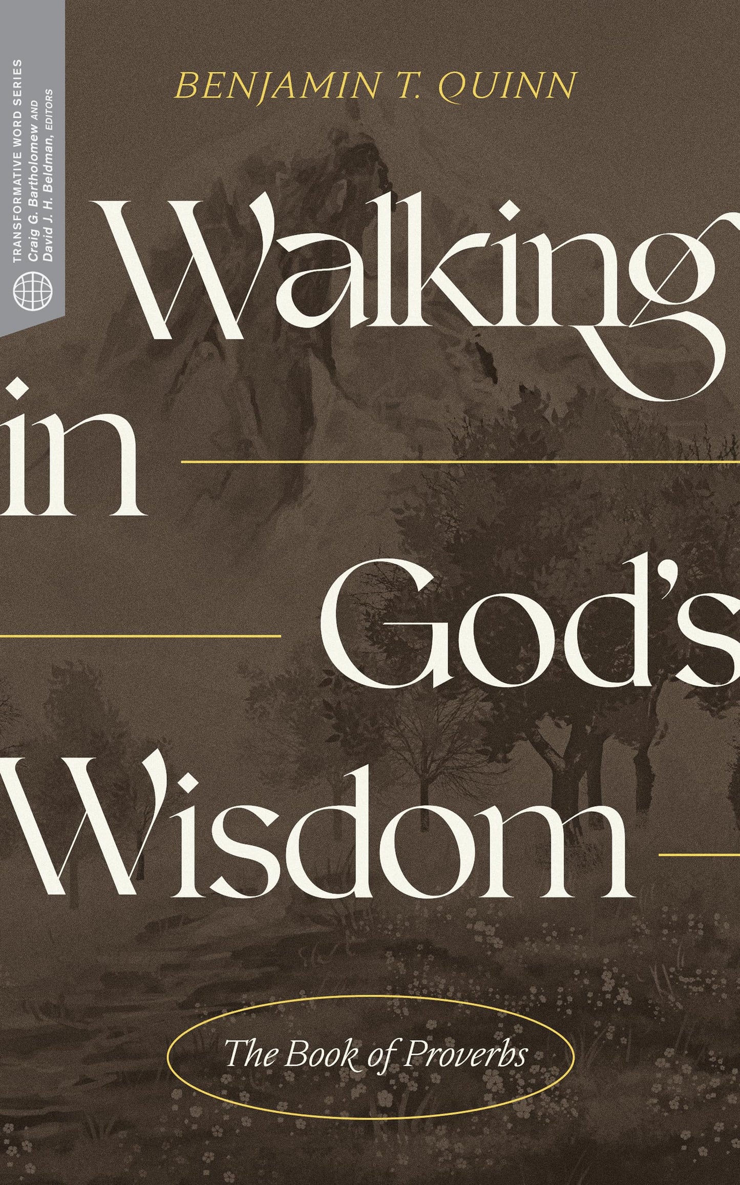 Walking in God’s Wisdom: The Book of Proverbs (Transformative Word) - 6087