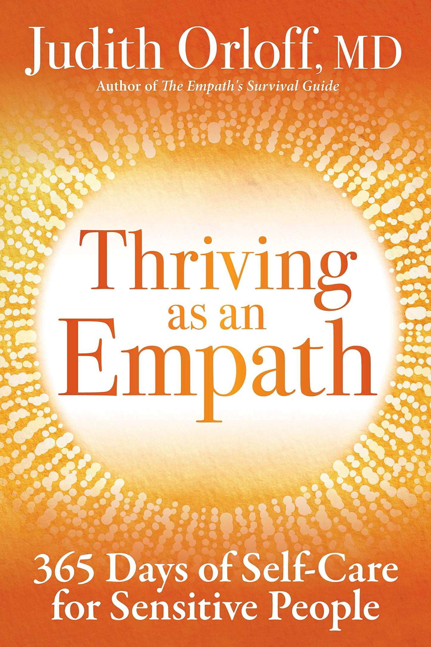 Thriving as an Empath: 365 Days of Self-Care for Sensitive People - 9108