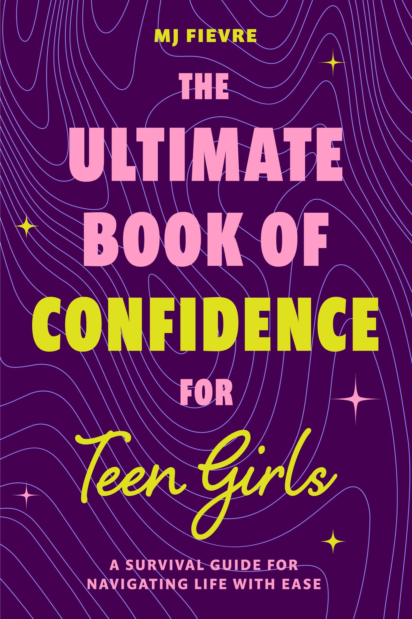 The Ultimate Book of Confidence for Teen Girls: A Survival Guide for Navigating Life with Ease (Ages 13-18) (Book on Confidence, Self Help Teenage Girls, Teen Health) - 5717
