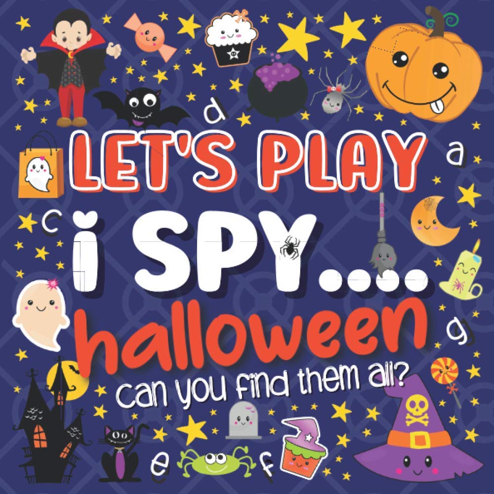 Let's Play.... I Spy Halloween!: A Fun Guessing Game Book for 2-5 Year Old's (Halloween Activity Book) - 5690
