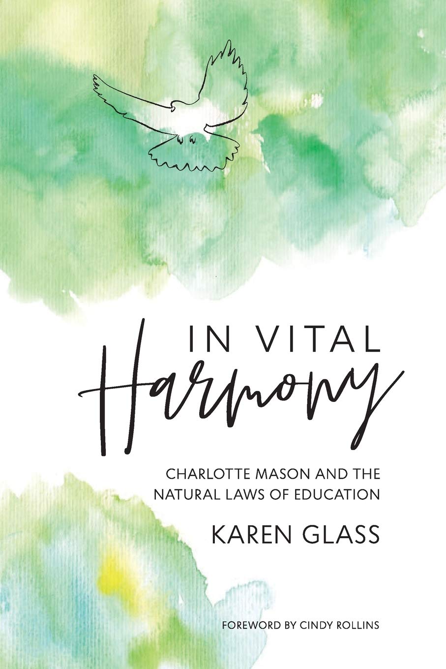 In Vital Harmony: Charlotte Mason and the Natural Laws of Education