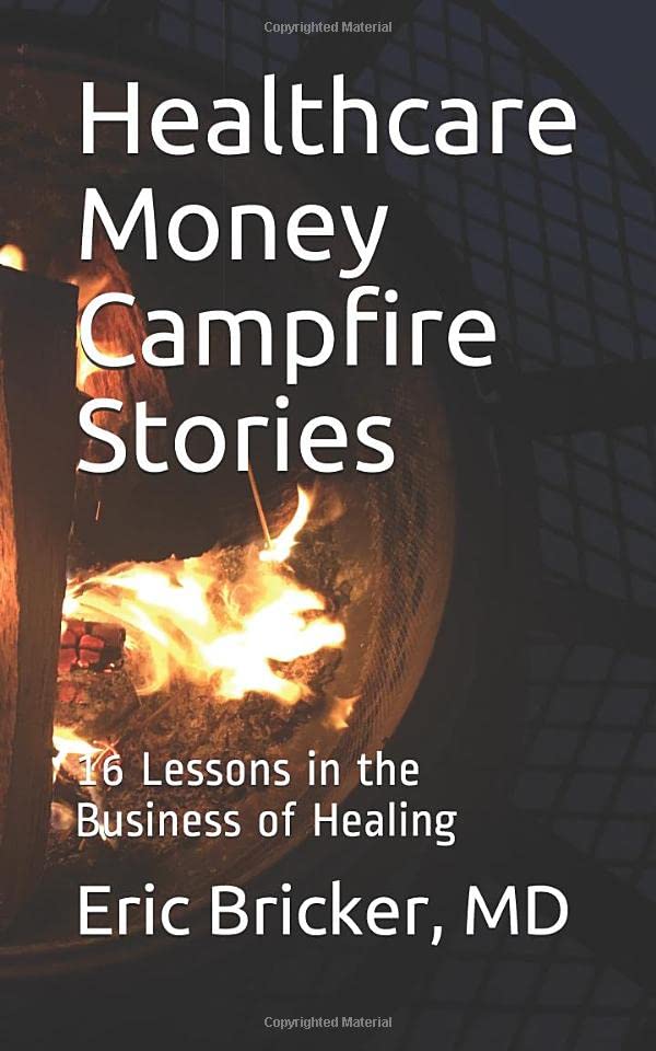 Healthcare Money Campfire Stories: 16 Lessons in the Business of Healing