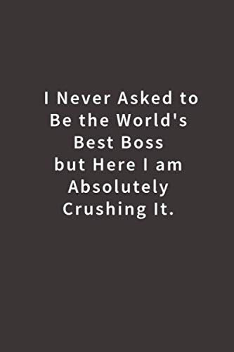 I never asked to be the World's Best Boss: Lined notebook - 6861