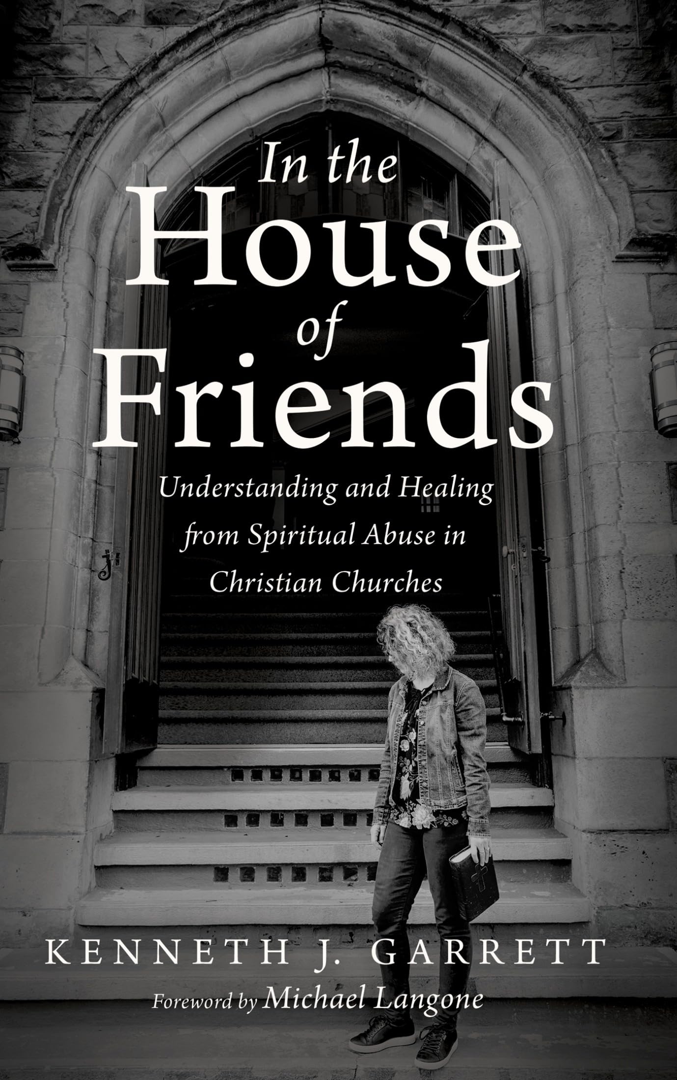 In the House of Friends: Understanding and Healing from Spiritual Abuse in Christian Churches - 2143