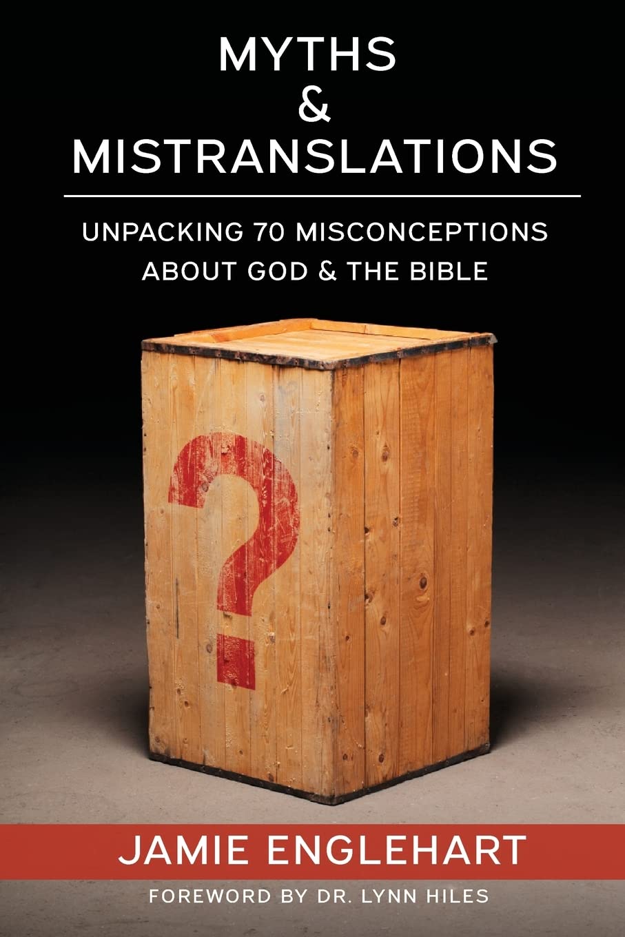 Myths & Mistranslations: Unpacking 70 Misconceptions About God and the Bible - 3250