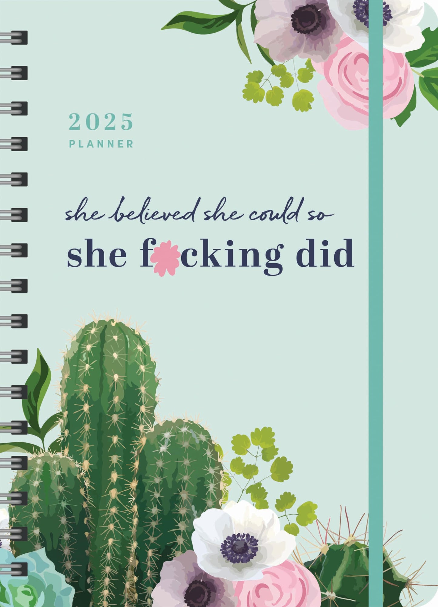 2025 She Believed She Could So She F*cking Did Planner: 17-Month Weekly Organizer for Women with Stickers to Get Shit Done (Thru December 2025) (Calendars & Gifts to Swear By)