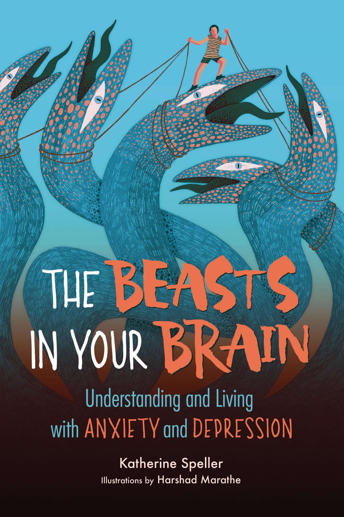 The Beasts in Your Brain: Understanding and Living with Anxiety and Depression - 6160