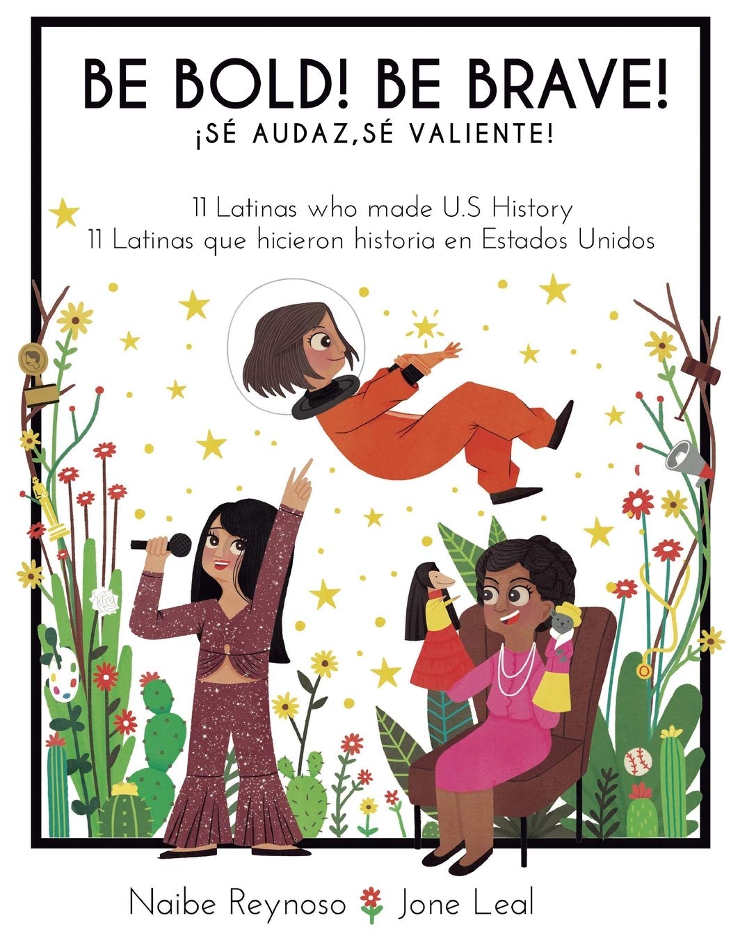 Be Bold! Be Brave!: 11 Latinas who made U.S. History (English and Spanish Edition) (Little Biographies for Bright Minds)